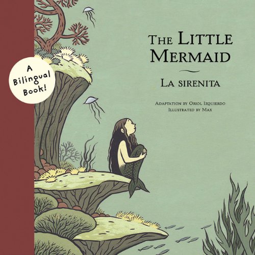 The Little Mermaid/La Sirenita A Bilingual Book