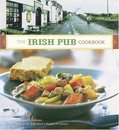 The Irish Pub Cookbook: (Irish Cookbook, Book on Food from Ireland, Pub Food from Ireland)