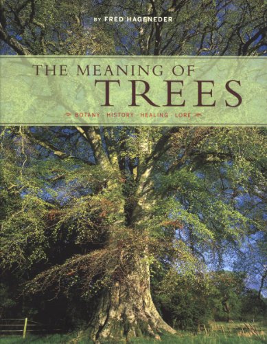 The Meaning of Trees: Botany, History, Healing, Lore