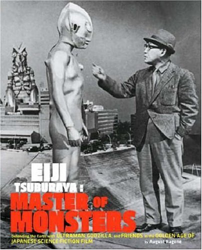 Eiji Tsuburaya : master of monsters : defending the earth with Ultraman, Godzilla, and friends in...