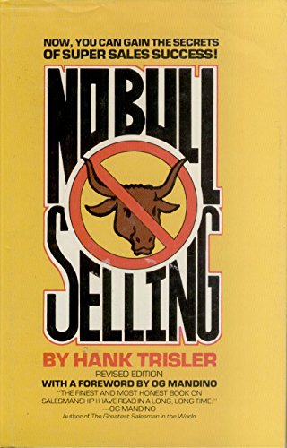 No Bull Selling : Now, You Can Gain Secrets of Super Selling Success!