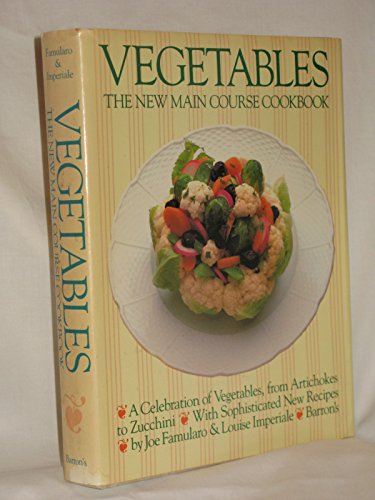 VEGETABLES THE NEW MAIN COURSE COOKBOOK