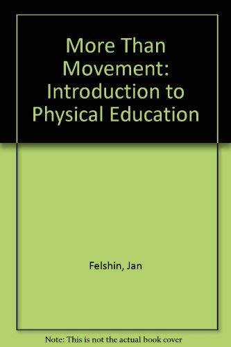 More Than Movement: An Introduction to Physical Education (Health Education, Physical Education, ...