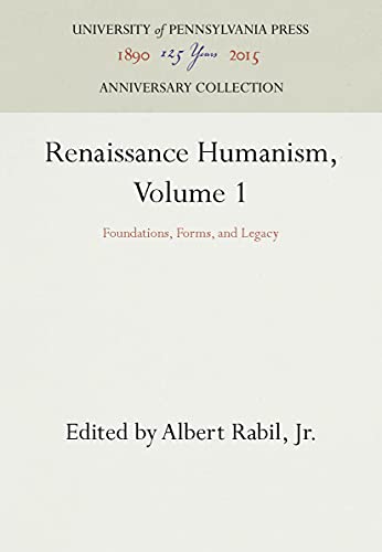 Renaissance Humanism Foundations, Forms, and Legacy. Volume 1: Humanism in Italy