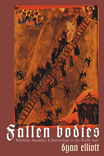 Fallen Bodies : Pollution, Sexuality, and Demonology in the Middle Ages
Fallen Bodies : Pollution, Sexuality, and Demonology in the Middle Ages