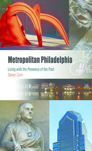 Metropolitan Philadelphia: Living with the Presence of the Past (Metropolitan Portraits)