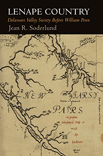 Lenape Country : Delaware Valley Society Before William Penn
