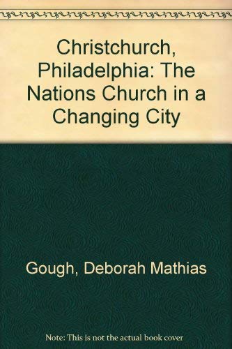 Christ Church, Philadelphia: The Nation's Church in a Changing City
