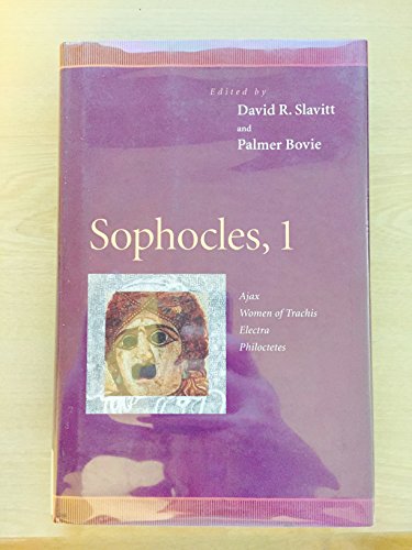 Sophocles : "Ajax", "Women of Trachis", "Electra", "Philoctetes", v.1