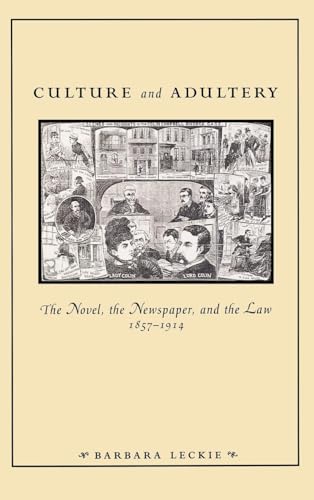Culture and Adultery: The Novel, the Newspaper, and the Law, 1857 - 1914
Culture and Adultery: The Novel, the Newspaper, and the Law, 1857 - 1914