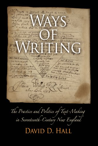 Ways Of Writing: The Practice And Politics Of Text-making In Seventeenth-century New England (mat...