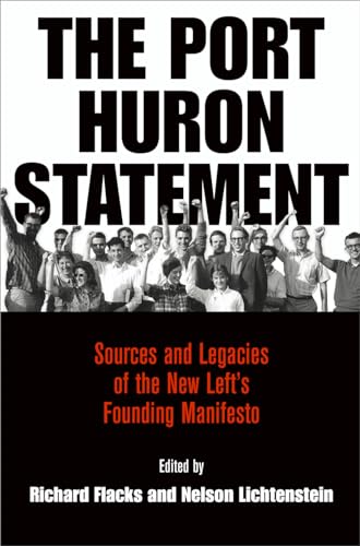 Port Huron Statement: Sources & Legacies of teh New Left's Founding Manifesto
Port Huron Statement: Sources & Legacies of teh New Left's Founding Manifesto