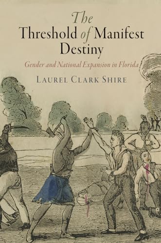 Threshold of Manifest Destiny: Gender & National Expansion in Florida