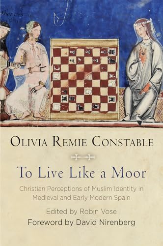 To Live Like a Moor: Christian Perceptions of Muslim Identity in Medieval and Early Modern Spain (The Middle Ages Series)
To Live Like a Moor: Christian Perceptions of Muslim Identity in Medieval and Early Modern Spain (The Middle Ages Series)