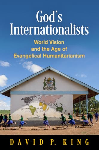 God's Internationalists: World Vision and the Age of Evangelical Humanitarianism (Haney Foundation Series)
God's Internationalists: World Vision and the Age of Evangelical Humanitarianism (Haney Foundation Series)