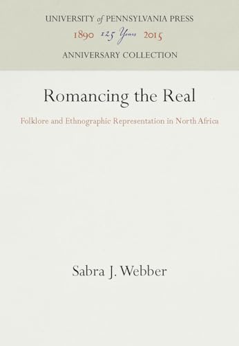 ROMANCING THE REAL : Folklore and Ethnographic Representation in North Africa