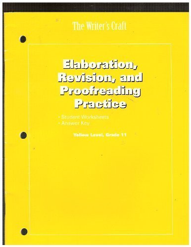The Writer's Craft Elaboration, Revision, and Proofreading Practice-- Yellow Level, Grade 11