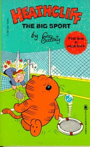 HEATHCLIFF: THE BIG SPORT : First Time in Paperback