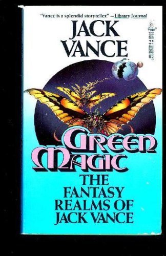 Green Magic: The Fantasy Realms of Jack Vance *