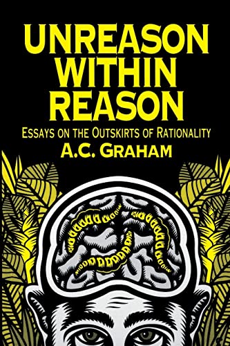 UNREASON WITHIN REASON : Essays on the Outskirts of Rationality