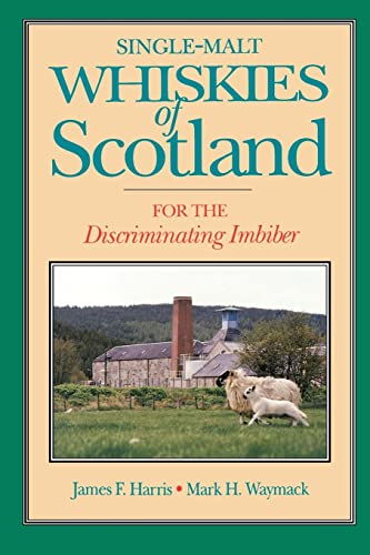 Single-Malt Whiskies of Scotland: For the Discriminating Imbiber