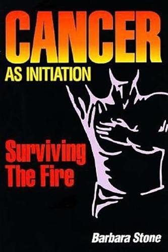 Cancer as Initiation: Surviving the Fire (Dreamcatcher)