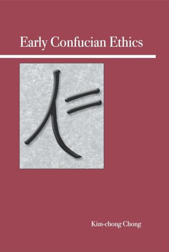 Early Confucian Ethics
