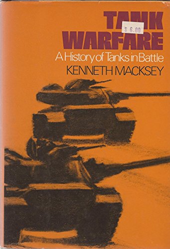 Tank Warfare A History of Tanks in Battle