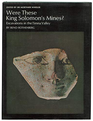 Were These King Solomon's Mines: Excavations in the Timna Valley