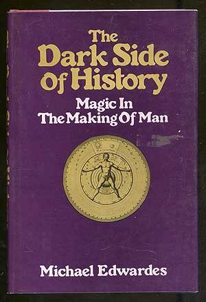 The Dark Side of History: Magic in the Making of Man