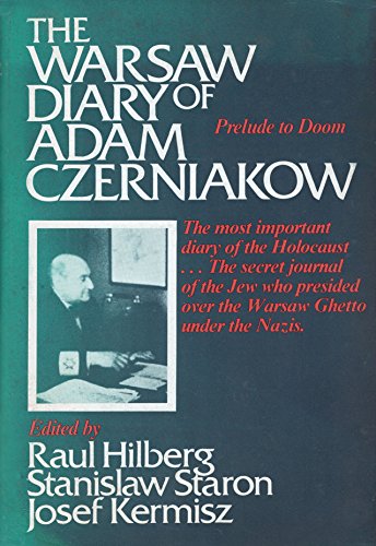 WARSAW DIARY OF ADAM CZERNIAKOW; Prelude to Doom