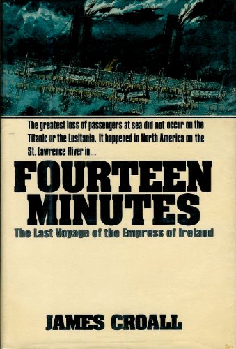 Fourteen Minutes: The Last Voyage of the Empress of Ireland