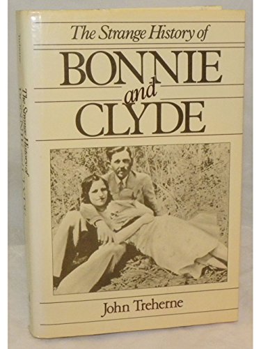 The Strange History Bonnie Clyde