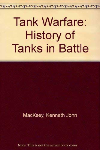 Tank Warfare: History of Tanks in Battle
