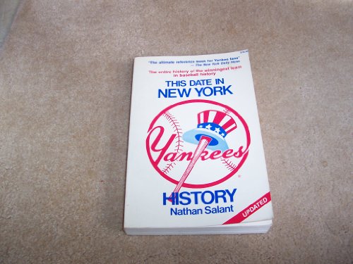 This Date in New York Yankees History: A Day by Day Listing of Events in the History of the New Y...