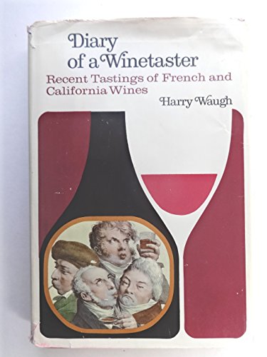 Diary of a Winetaster : Recent Tasting of the Wines of France and California