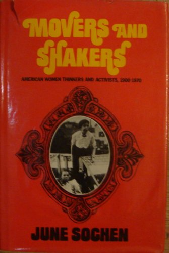 Movers and shakers;: American women thinkers and activists, 1900-1970