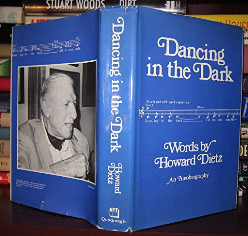 DANCING IN THE DARK. Words By Howard Dietz: An Autobiography