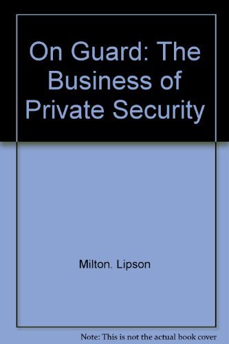 On Guard : The Business of Private Security