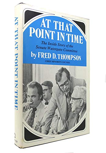 At that point in time: The inside story of the Senate Watergate Committee
At that point in time: The inside story of the Senate Watergate Committee