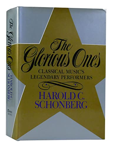 THE GLORIOUS ONES: Classcal Music's Legendary Performers