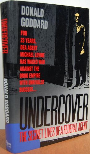 UNDERCOVER~THE SECRET LIVES OF A FEDERAL AGENT