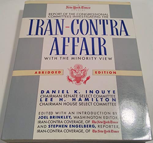 Report of the Congressional Committees Investigating the Iran-Contra Affair with the Minority Vie...