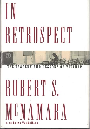 IN RETROSPECT The Tragedy and Lessons of Vietnam