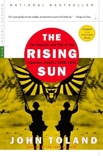 The Rising Sun The Decline and Fall of the Japanese Empire, 1936-1945