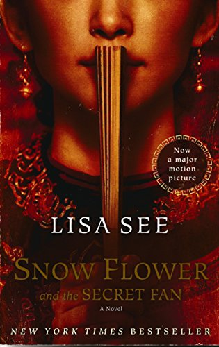 Snow Flower and the Secret Fan: A Novel (Random House Movie Tie-In Books)