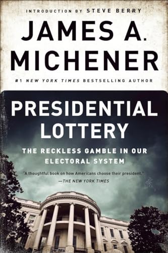 Presidential Lottery : The Reckless Gamble in Our Electoral System