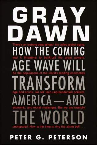 Gray Dawn: How The Coming Age Wave Will Transform America - And The World (SCARCE NEW EDITION, FI...