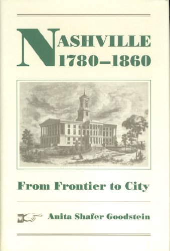 Nashville, 1789-1860 : From Frontier to City