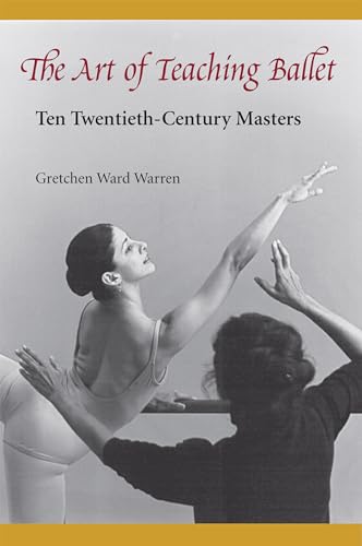 Art of Teaching Ballet: Ten Twentieth-century Masters